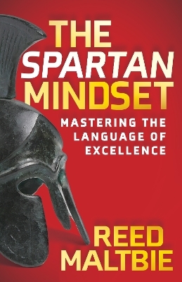 The Spartan Mindset - Reed Maltbie