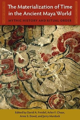 The Materialization of Time in the Ancient Maya World - 