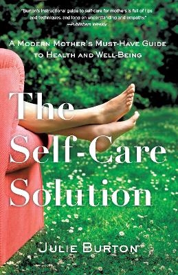 The Self-Care Solution - Julie Burton