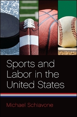 Sports and Labor in the United States - Michael Schiavone