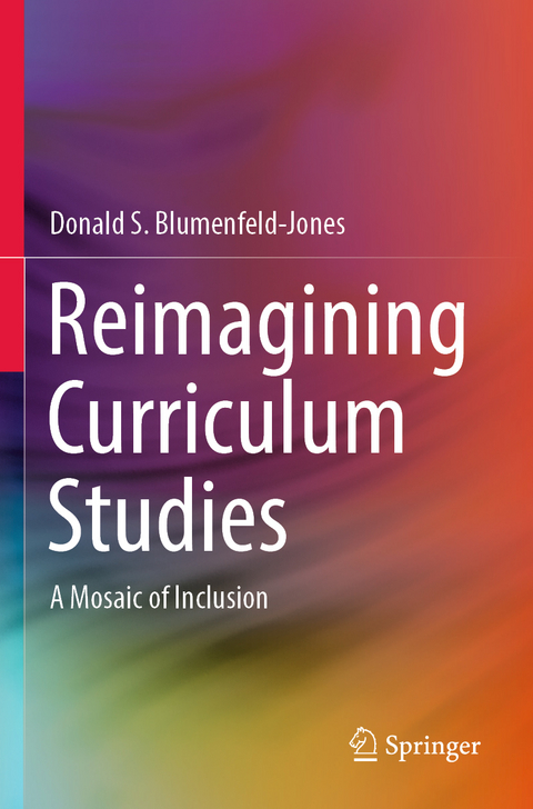 Reimagining Curriculum Studies - Donald S. Blumenfeld-Jones