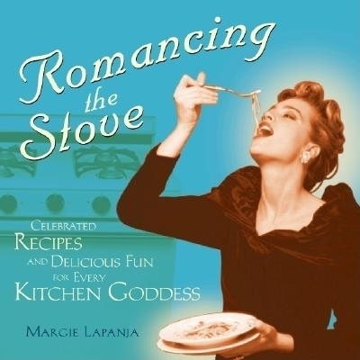 Romancing the Stove - Margie Lapanja