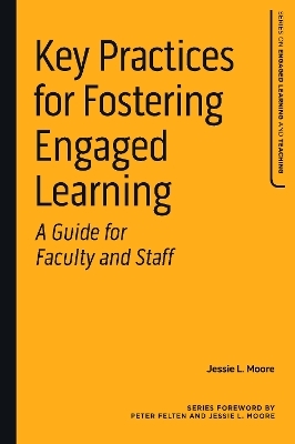 Key Practices for Fostering Engaged Learning - Jessie L. Moore