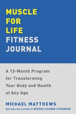 Muscle for Life Fitness Journal - Michael Matthews