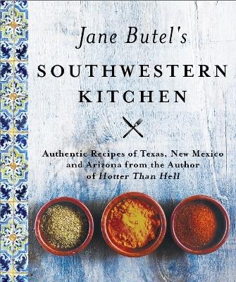 Jane Butel's Southwestern Kitchen - Jane Butel