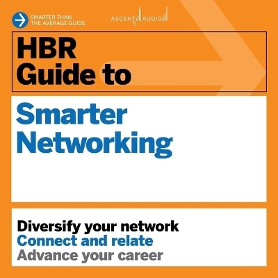 HBR Guide to Smarter Networking -  Harvard Business Review