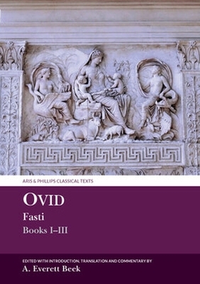 Ovid Fasti: Books I-III - Anna Everett Beek