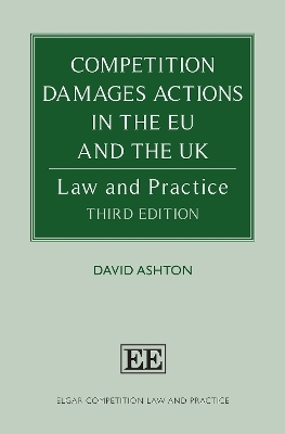 Competition Damages Actions in the EU and the UK - David Ashton