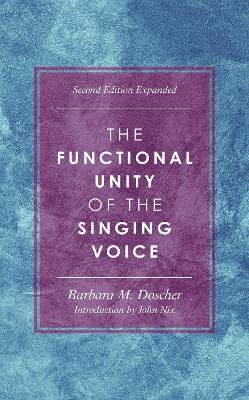 The Functional Unity of the Singing Voice - Barbara M. Doscher