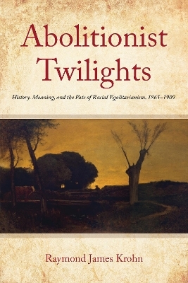 Abolitionist Twilights - Raymond James Krohn