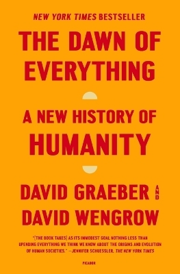 The Dawn of Everything - David Graeber, David Wengrow