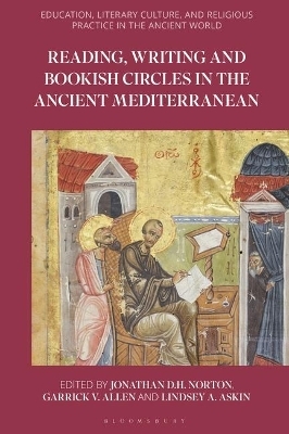 Reading, Writing, and Bookish Circles in the Ancient Mediterranean - 