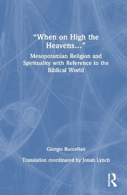 “When on High the Heavens…” - Giorgio Buccellati