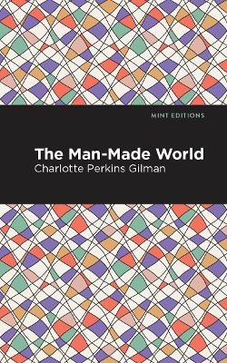 The Man-Made World - Charlotte Perkins Gilman