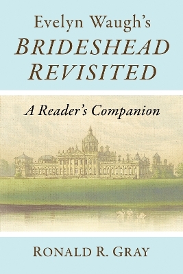 Evelyn Waugh's Brideshead Revisited - Ronald R. Gray