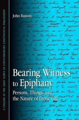 Bearing Witness to Epiphany - John Russon