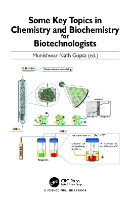 Some Key Topics in Chemistry and Biochemistry for Biotechnologists - 