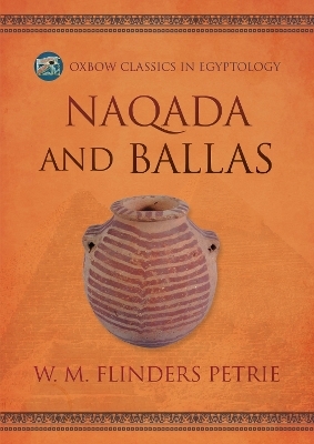 Naqada and Ballas - W M Flinders Petrie