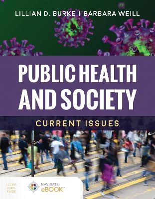 Public Health and Society: Current Issues - Lillian D. Burke, Barbara Weill