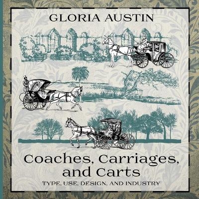 Coaches, Carriages, and Carts - Gloria Austin