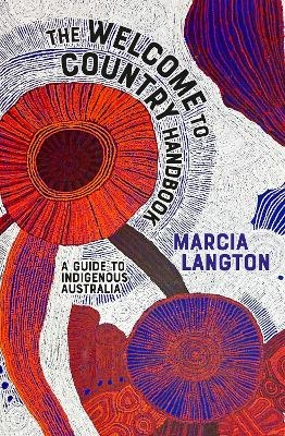 The Welcome to Country Handbook - Marcia Langton