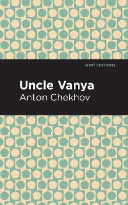 Uncle Vanya - Anton Chekhov