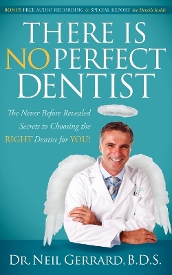 There is No Perfect Dentist - Neil Gerrard