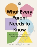 What Every Parent Needs to Know - Sunderland, Margot