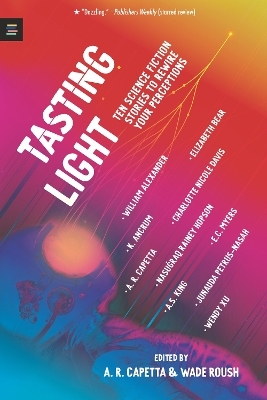 Tasting Light: Ten Science Fiction Stories to Rewire Your Perceptions - 