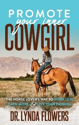 Promote Your Inner Cowgirl - Dr. Lynda Flowers