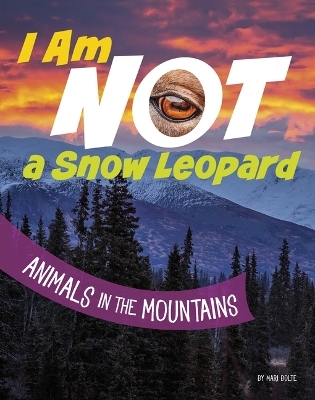 I Am Not a Snow Leopard - Mari Bolte