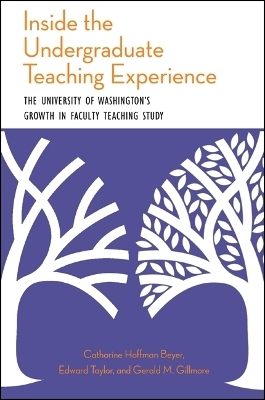 Inside the Undergraduate Teaching Experience - Catharine Hoffman Beyer, Edward Taylor, Gerald M. Gillmore