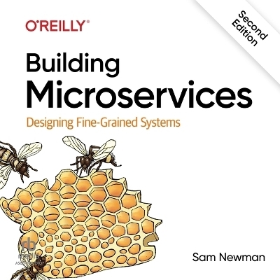 Building Microservices: Designing Fine-Grained Systems - Sam Newman