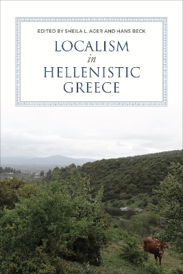 Localism in Hellenistic Greece - 