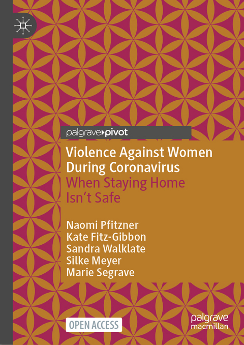 Violence Against Women During Coronavirus - Naomi Pfitzner, Kate Fitz-Gibbon, Sandra Walklate, Silke Meyer, Marie Segrave