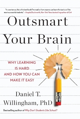 Outsmart Your Brain (Export) - Daniel T Willingham