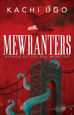 Mewranters: Attack of the Sea Monster - Kachi Ugo