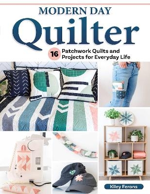 Modern Day Quilter - Kiley Ferons