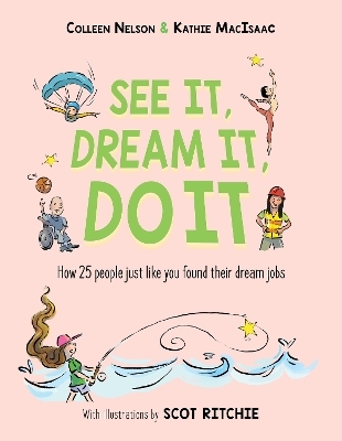 See It, Dream It, Do It - Colleen Nelson, Kathie Macisaac