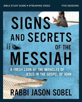 Signs and Secrets of the Messiah Bible Study Guide plus Streaming Video - Rabbi Jason Sobel