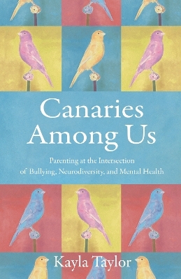 Canaries Among Us - Kayla Taylor