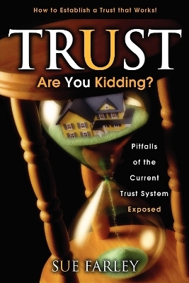 Trust Are You Kidding? - Sue Farley