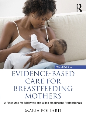 Evidence-based Care for Breastfeeding Mothers - Maria Pollard