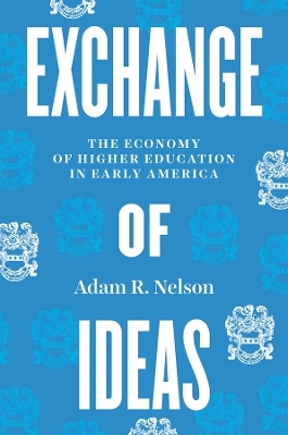 Exchange of Ideas - Adam R. Nelson