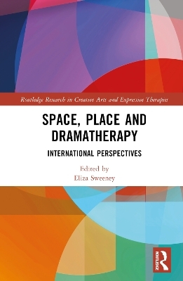 Space, Place and Dramatherapy - 