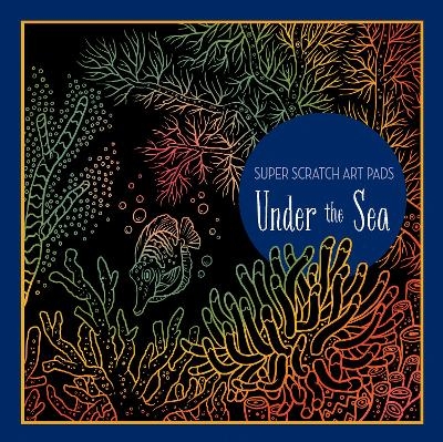 Super Scratch Art Pads: Under the Sea -  Sterling Children's