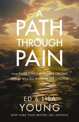 A Path through Pain - Ed Young, Lisa Young