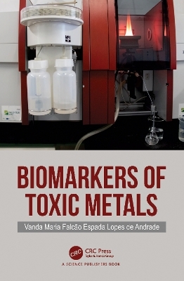 Biomarkers of Toxic Metals - Vanda Maria Falcão Espada Lopes de Andrade