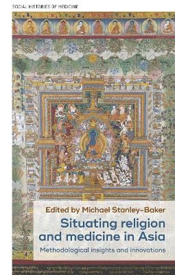 Situating Religion and Medicine in Asia - 