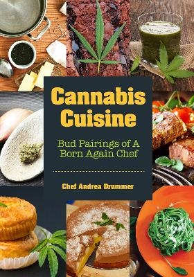 Cannabis Cuisine - Andrea Drummer